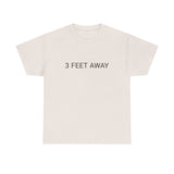 3 FEET AWAY TEE BY CULTUREEDIT AVAILABLE IN 13 COLORS