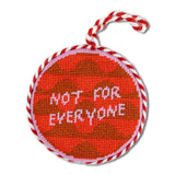 Not For Everyone Needlepoint Ornament