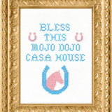 Bless This Mojo Dojo Casa - Cross Stitch