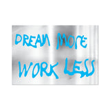 Dream More Work Less By Sam Durant - Die-Cut Sticker