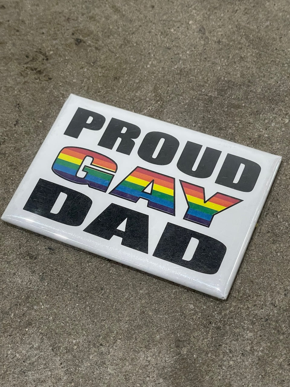PROUD GAY DAD Magnet
