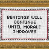 Beatings Will Continue - Cross Stitch