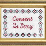 Consent is Sexy - Cross Stitch