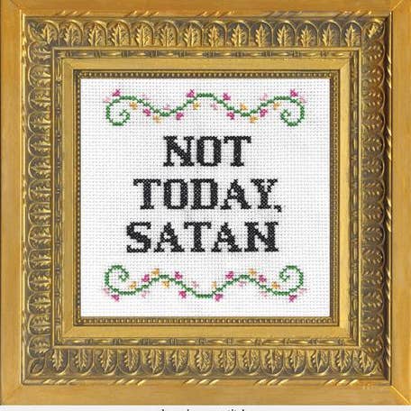 Not Today, Satan - Cross Stitch