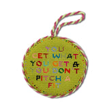 Get What You Get Needlepoint Ornament