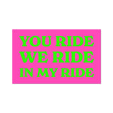 You Ride We Ride By Hot Chip - Die-Cut Sticker