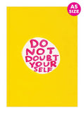 David Shrigley A5 Notebook - Do Not Doubt