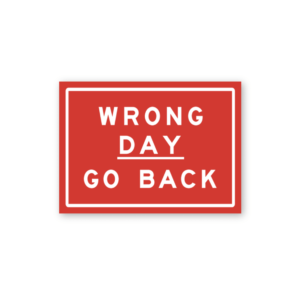 Wrong Day Magnet by Richard Tipping x Third Drawer Down