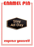 Slay All Day Pin By The Found