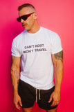CANT HOST WONT TRAVEL T-SHIRT BY TANNER SHEA