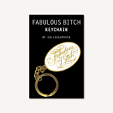 Fabulous Bitch Keychain BY Calligraphuck