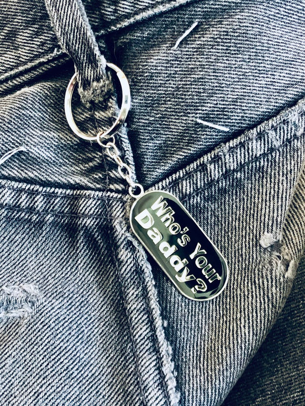 WHO'S YOUR DADDY KEY CHAIN