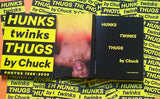 HUNKS TWINKS THUGS by Chuck