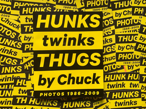 HUNKS TWINKS THUGS by Chuck