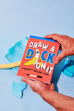 Draw a Dick on It: A Naughty Drawing Game