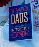TWO DADS ARE BETTER THAN ONE CARD BY KWEER CARDS